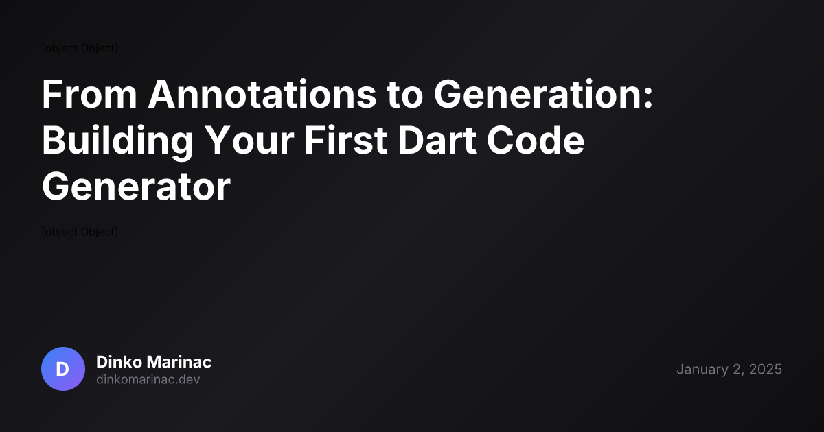 From Annotations to Generation: Building Your First Dart Code Generator ...